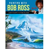 Painting with Bob Ross: Learn to Paint in Oil Step by Step!