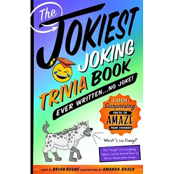 The Jokiest Joking Trivia Book Ever Written . . . No Joke!: 1,001 Surprising Facts to Amaze Your Friends