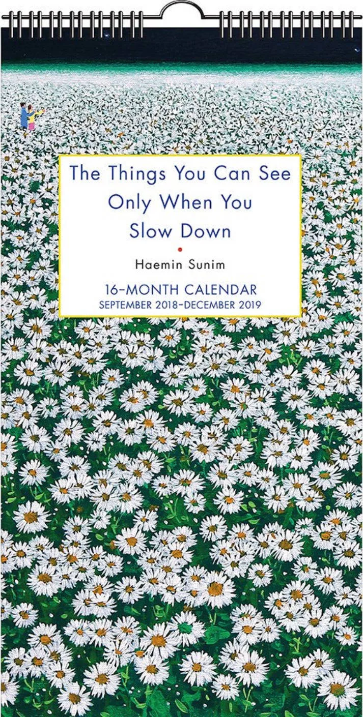 The Things You Can See Only When You Slow Down 2018-2019 Calendar: September 2018-December 2019