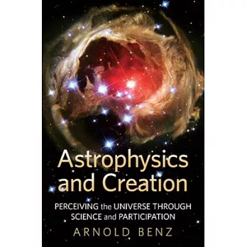 Astrophysics and Creation: Perceiving the Universe Through Science and Participation