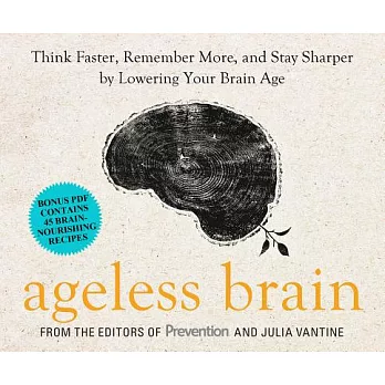 Ageless Brain: Think Faster, Remember More, and Stay Sharper by Lowering Your Brain Age: Includes PDF