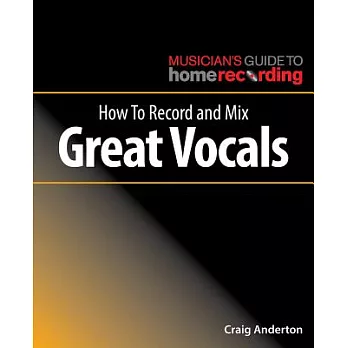 How to Record and Mix Great Vocals
