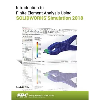 Introduction to Finite Element Analysis Using Solidworks Simulation 2018