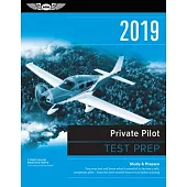 Private Pilot Test Prep 2019: Study & Prepare: Pass Your Test and Know What Is Essential to Become a Safe, Competent Pilot from