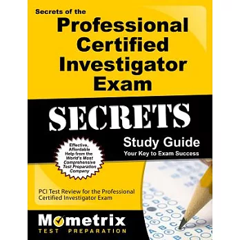 Secrets of the Professional Certified Investigator Exam Study Guide: Pci Test Review for the Professional Certified Investigator