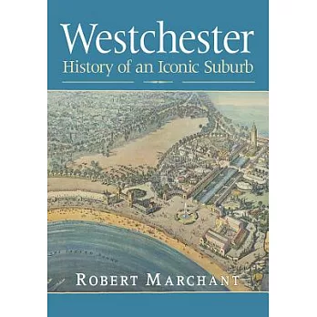 Westchester: History of an Iconic Suburb