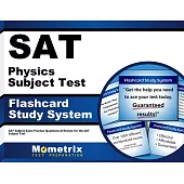 SAT Physics Subject Test Flashcard Study System: SAT Subject Exam Practice Questions & Review for the SAT Subject Test