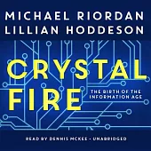 Crystal Fire: The Birth of the Information Age