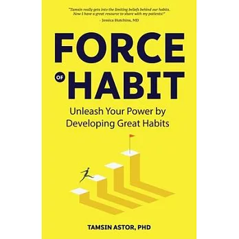 Force of Habit: Unleash Your Power by Developing Great Habits