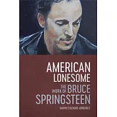 American Lonesome: The Work of Bruce Springsteen