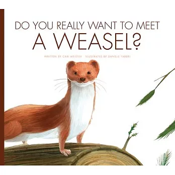 Do You Really Want to Meet a Weasel?