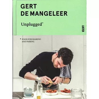 Gert De Mangeleer Unplugged: Food for Sharing and Pairing