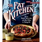 The Fat Kitchen: How to Render, Cure & Cook with Lard, Tallow & Poultry Fat