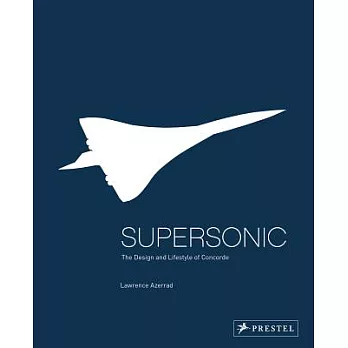 Supersonic: The Design and Lifestyle of Concorde