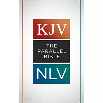 Holy Bible: The King James Version, The New Life Version, The Parallel Bible