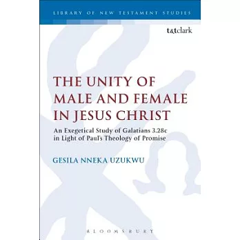 The Unity of Male and Female in Jesus Christ: An Exegetical Study of Galatians 3.28c in Light of Paul’s Theology of Promise