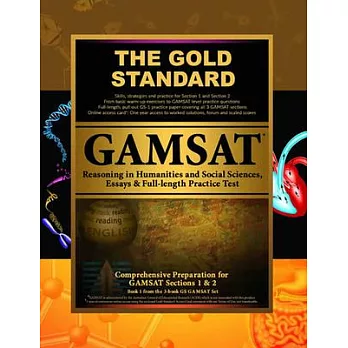 Gold Standard GAMSAT: Reasoning in Humanities and Social Sciences, Essays & Full-length Exam: Comprehensive Preparation for GAMS