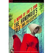 The Handmaid’s Tale and Philosophy: A Womb of One’s Own
