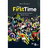 The First Time: Stories & Songs from Music Icons