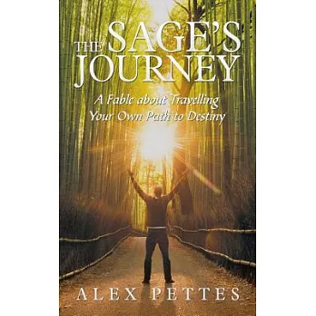The Sage’s Journey: A Fable About Travelling Your Own Path to Destiny