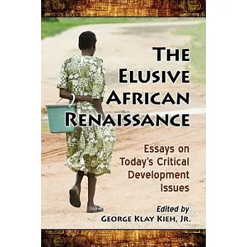 The Elusive African Renaissance: Essays on Today’s Critical Development Issues