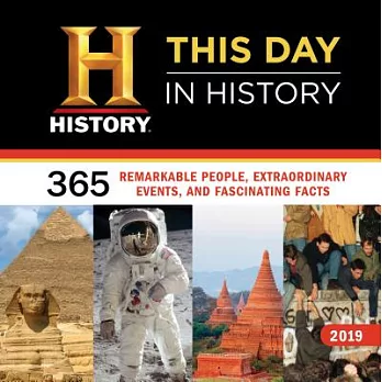 History Channel This Day in History 2019 Calendar: 365 Remarkable People, Extraordinary Events, and Fascinating Facts