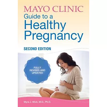 Mayo Clinic Guide to a Healthy Pregnancy