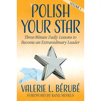 Polish Your Star: Three-Minute Daily Lessons to Become an Extraordinary Leader