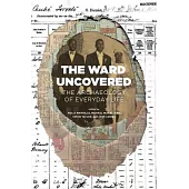 The Ward Uncovered: The Archaeology of Everyday Life