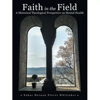 Faith in the Field: A Historical Theological Perspective on Mental Health