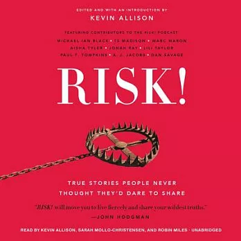 Risk!: True Stories People Never Thought They’d Dare to Share