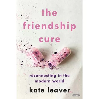 The Friendship Cure: Reconnecting in the Modern World