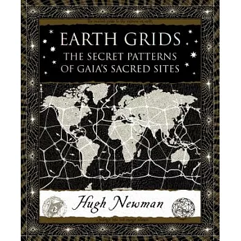 Earth Grids: The Secret Patterns of Gaia’s Sacred Sites