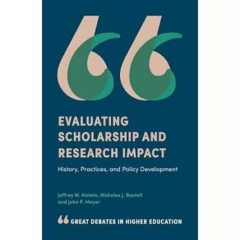 Evaluating Scholarship and Research Impact: History, Practices, and Policy Development