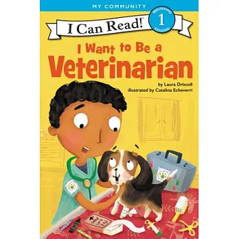 I Want to Be a Veterinarian（I Can Read Level 1）