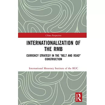 Internationalization of the RMB: Currency Strategy in the ＂Belt and Road＂ Construction