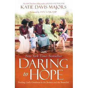 Daring to Hope: Finding God’s Goodness in the Broken and the Beautiful