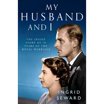 My Husband and I : The Inside Story of the Royal Marriage /