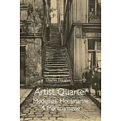 Artist Quarter: Reminiscences of Montmartre and Montparnasse in the First Two Decades of the Twentieth Century