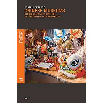 Chinese Museums: Strategies and Promotion of Contemporary Chinese Art