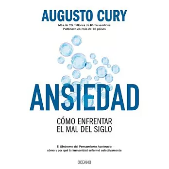 Ansiedad / Anxiety: Cómo enfrentar el mal del siglo / How to face the evil of the century