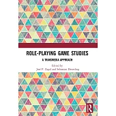 Role-Playing Game Studies: A Transmedia Approach