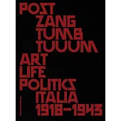 Post Zang Tumb Tuuum: Art Life Politics: Italia 1918–1943