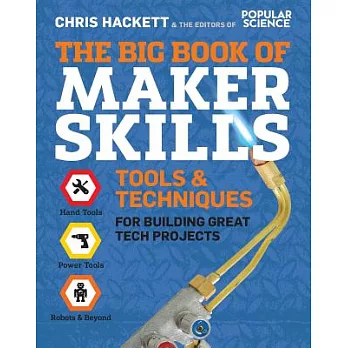 The Big Book of Maker Skills: Tools & Techniques for Building Great Tech Projects
