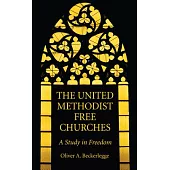 The United Methodist Free Churches: A Study in Freedom