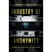Industry of Anonymity: Inside the Business of Cybercrime