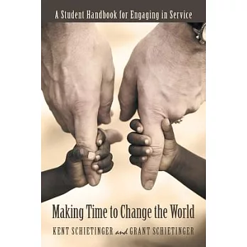 Making Time to Change the World: A Student Handbook for Engaging in Service