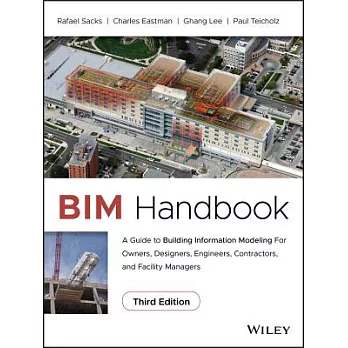 BIM Handbook: A Guide to Building Information Modeling for Owners, Designers, Engineers, Contractors, and Facility Managers