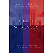 Embracing the Wideness: The Shared Convictions of the United Methodist Church