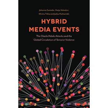 Hybrid Media Events: The Charlie Hebdo Attacks and the Global Circulation of Terrorist Violence
